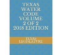 Texas Water Code Volume 2 Of 2 2018 Edition