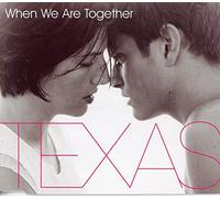 Texas - When We are Together