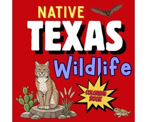 Texas Wildlife Animals Coloring Book for Kids Ages 8-12: Featuring Native Texas Animals with Detailed Pages Inspired by Nature, Ecology, and Outdoor Exploration, Fun and Relaxing Screen Free Activity