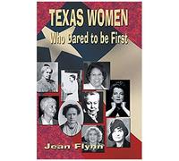 Texas Women Who Dared To Be First