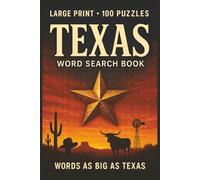 Texas Word Search Book: Large Print Puzzle Collection with 100 Puzzles and 2000 Unique Words on Hill Country, Big Bend, and Gulf Coast