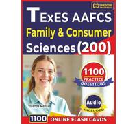 TExES AAFCS Family & Consumer Sciences (200): 1100 Practice Questions with Detailed Explanations Covering