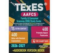 TExES AAFCS Family & Consumer Sciences (200) Study Guide: Comprehensive Review of Concepts and SBEC-Aligned Strategies to Ace the Exam + 400 Q&As with Detailed Explanations (4 Full-Length Tests)
