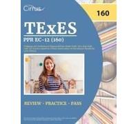 Texes Ppr Ec-12 (160) Pedagogy And Professional Responsibilities Study Guide