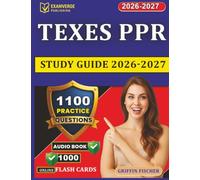 TExES PPR Study Guide 2026-2027: Pedagogy And Responsibility Certification Prep with 1100 Practice Questions And Expert Explanations
