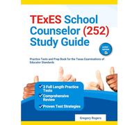 TExES School Counselor (252) Study Guide: Practice Tests and Prep Book for the Texas Examinations of Educator Standards