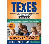 TExES Science of Teaching Reading (293) Study Guide: Master Key Concepts with Expert Strategies, Secret Tips and 540 Q&As with Detailed Explanations (6 Full-Length Tests)