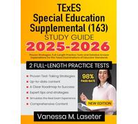 TExES Special Education Supplemental (163) Study Guide 2025-2026: Proven Strategies, Full-Length Practice Tests and Detailed Answer Explanations for the Texas Examinations of Educator Standards