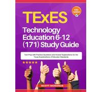TExES Technology Education 6-12 (171) Study Guide: Test Prep with Practice Questions and Answer Explanations for the Texas Examinations of Educator Standards