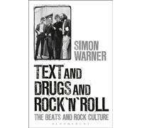 Text and Drugs and Rock 'n' Roll: The Beats and Rock Culture
