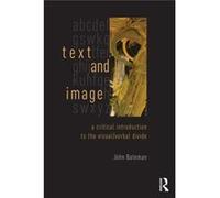 Text And Image: A Critical Introduction To The Visual/Verbal Divide (Paperback) John Bateman, (Auteur)