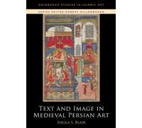 Text And Image In Medieval Persian Art
