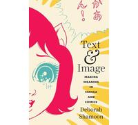 Text and Image: Making Meaning in Manga and Comics