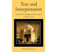 Text and Interpretation: Imam Ja'far Al-Sadiq and His Legacy in Islamic Law