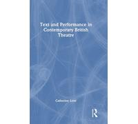 Text And Performance In Contemporary British Theatre