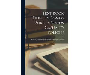 Text Book, Fidelity Bonds, Surety Bonds, Casualty Policies