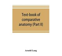 Text-Book Of Comparative Anatomy (Part Ii)