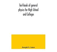 Text-Book Of General Physics For High School And Colleges