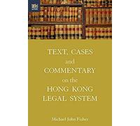 Text, Cases And Commentary On The Hong Kong Legal System