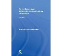 Text, Cases And Materials On Medical Law And Ethics