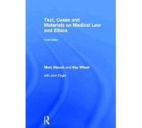 Text, Cases And Materials On Medical Law And Ethics