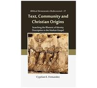 Text, Community And Christian Origins :: Searching The Rhetoric Of Identity Description In The Markan Gospel