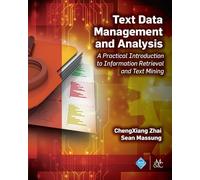 Text Data Management and Analysis: A Practical Introduction to Information Retrieval and Text Mining