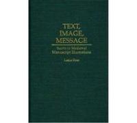 Text, Image, Message, CONTRIBUTIONS TO THE STUDY OF ART AND ARCHITECTURE Leslie Ross (Auteur)