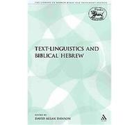 Text-Linguistics and Biblical Hebrew, The Library of Hebrew Bible/Old Testament Studies: Journal for the Study of the Old Testament Supplement Series David Allan Dawson (Auteur)