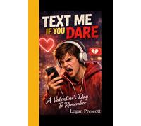 TEXT ME IF YOU DARE: A Valentine's Day To Remember