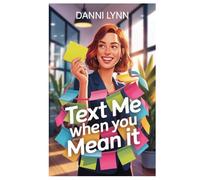 Text Me When You Mean It