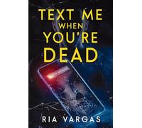 Text Me When You're Dead