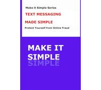 Text Messaging Made Simple: A Step-by-Step Guide for Safe and Easy Texting