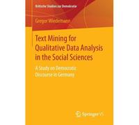 Text Mining For Qualitative Data Analysis In The Social Sciences