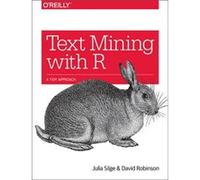 Text Mining with R by David Robinson Julia Silge, David Robinson (Auteur)