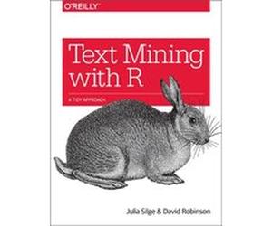 Text Mining with R by David Robinson Julia Silge, David Robinson (Auteur)