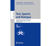 Text, Speech, and Dialogue: 28th International Conference, TSD 2025, Erlangen, Germany, August 25-28, 2025, Proceedings, Part I