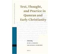Text, Thought, and Practice in Qumran and Early Christianity, Studies on the Texts of the Desert of Judah D. R. Schwartz (Auteur)