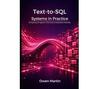 Text-to-SQL Systems in Practice: Designing Al Agents That Query Databases Reliably
