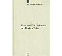 Text Und Uberlieferung Des Buches Tobit/ Text and Tradition of the Book of Tobit, Deuterocanonical and Cognate Literature Studies Michaela Hallermayer (Auteur)