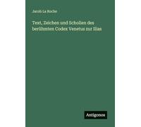 Text, Zeichen und Scholien des berühmten Codex Venetus zur Ilias
