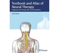 Textbook and Atlas of Neural Therapy: Diagnosis and Therapy with Local Anesthetics