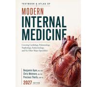 Textbook & Atlas of Modern Internal Medicine: Evidence-Based Clinical Reference on Cardiology, Pulmonology, Nephrology, Endocrinology, and 6 Other ... Physicians, Residents and Medical Students