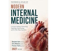 Textbook & Atlas of Modern Internal Medicine: Evidence-Based Clinical Reference on Cardiology, Pulmonology, Nephrology, Endocrinology, and 6 Other ... Physicians, Residents and Medical Students