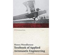 Textbook Of Applied Aeronautic Engineering (Wwi Centenary Series)