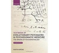 Textbook Of Evolutionary Psychiatry And Psychosomatic Medicine: The Origins Of Psychopathology Martin Brüne (Auteur)