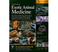 Textbook of Exotic Animal Medicine: Clinical Decision-Making, Diagnostic Frameworks, and Therapeutic Strategies for Birds, Reptiles, Amphibians, and Exotic Companion Mammals