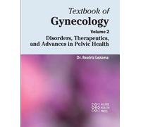 Textbook of Gynecology, Volume 2: Disorders, Therapeutics, and Advances in Pelvic Health