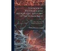 Textbook Of Histology And Microscopic Anatomy Of The Human Body: Including Microscopic Technique