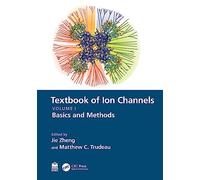 Textbook of Ion Channels: Fundamental Mechanisms and Methodologies (I)